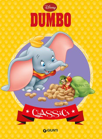 Dumbo  - Libro Disney Libri 2015, Classics | Libraccio.it