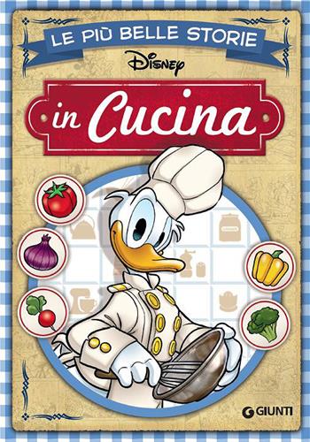 Le più belle storie. In cucina  - Libro Disney Libri 2015, Le più belle storie | Libraccio.it