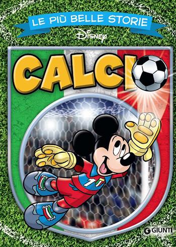 Le più belle storie. Calcio  - Libro Disney Libri 2015, Le più belle storie | Libraccio.it