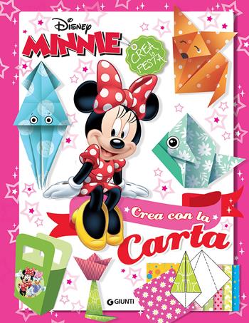 Minnie. Crea con la carta  - Libro Disney Libri 2015, Crea la festa | Libraccio.it