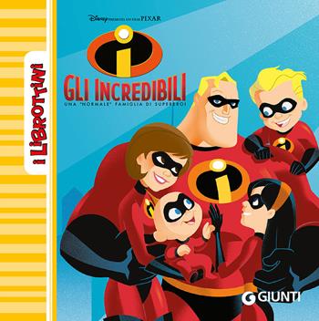 Gli Incredibili  - Libro Disney Libri 2015, I librottini | Libraccio.it