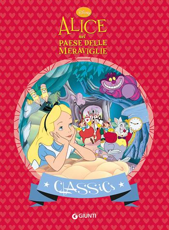 Alice nel paese delle meraviglie  - Libro Disney Libri 2015, Classics | Libraccio.it