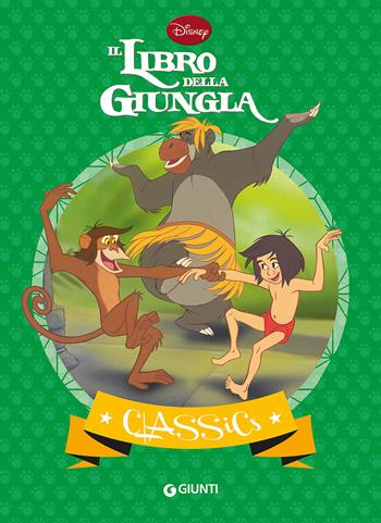 Il libro della giungla  - Libro Disney Libri 2015, Classics | Libraccio.it
