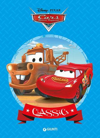 Cars. Motori ruggenti  - Libro Disney Libri 2015, Classics | Libraccio.it