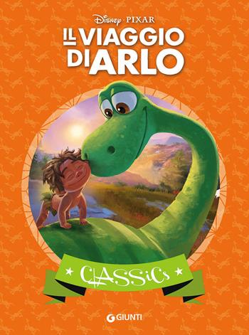 Il viaggio di Arlo. Ediz. illustrata  - Libro Disney Libri 2015, Classics | Libraccio.it