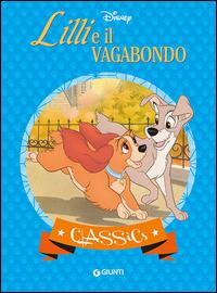 Lilli e il vagabondo  - Libro Disney Libri 2015, Classics | Libraccio.it