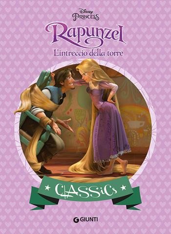 L' intreccio della torre. Rapunzel  - Libro Disney Libri 2015, Classics | Libraccio.it