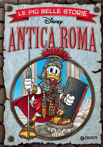 Antica Roma. Le più belle storie  - Libro Disney Libri 2015, Le più belle storie | Libraccio.it