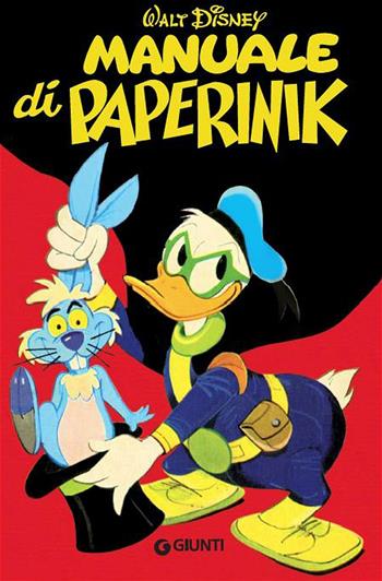 Manuale di Paperinik  - Libro Disney Libri 2016, I manuali Disney | Libraccio.it
