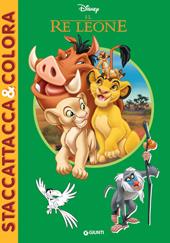 Il Re Leone. Staccattacca&Colora. Con adesivi. Ediz. illustrata