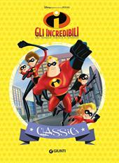 Gli Incredibili. Ediz. illustrata