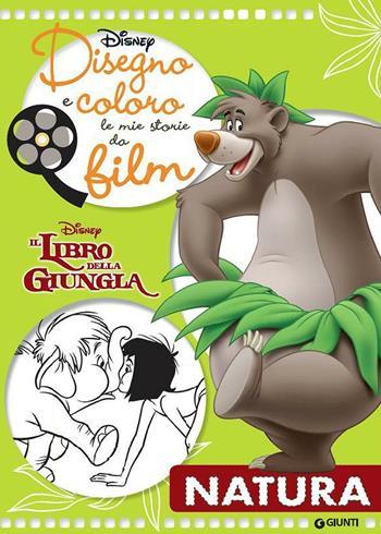Natura. Il libro della giungla. Disegno e coloro le mie storie da film. Ediz. illustrata  - Libro Disney Libri 2016 | Libraccio.it
