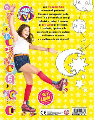 It's roller time. Soy Luna. Il mondo di Luna. Con adesivi  - Libro Disney Libri 2016 | Libraccio.it