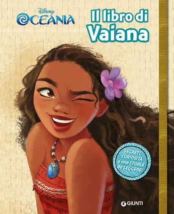 Il libro di Vaiana. Segreti. Oceania. Ediz. illustrata  - Libro Disney Libri 2016, Sogni e segreti | Libraccio.it