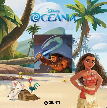 Oceania  - Libro Disney Libri 2017, Magie Disney | Libraccio.it