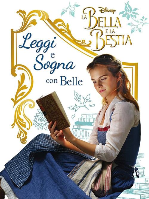 La Bella e la Bestia. Il film. Leggi e sogna - Libro Disney Libri 2017,  Sogni e
