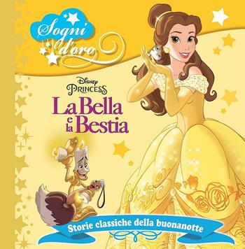 La Bella e la Bestia. Sogni d'oro  - Libro Disney Libri 2017 | Libraccio.it