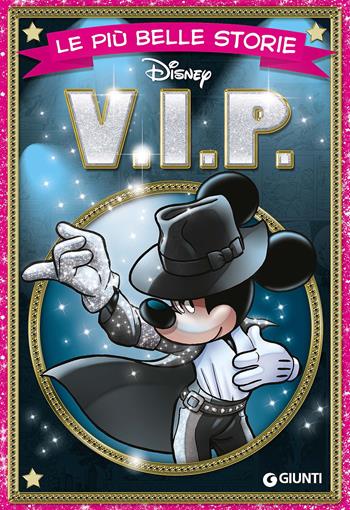 Le più belle storie V.I.P.  - Libro Disney Libri 2017, Le più belle storie | Libraccio.it