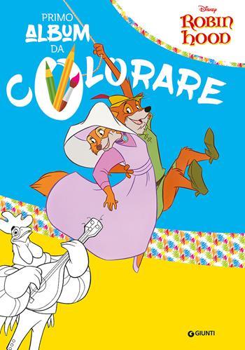 Robin Hood. Il mio primo album da colorare  - Libro Disney Libri 2017 | Libraccio.it