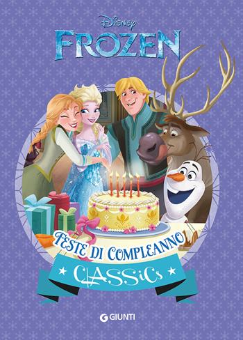 Feste di compleanno. Frozen  - Libro Disney Libri 2017, Classics | Libraccio.it