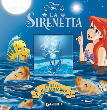 Ariel e le luci fantasma. La Sirenetta. Ediz. a colori  - Libro Disney Libri 2018, Magie cartonate | Libraccio.it