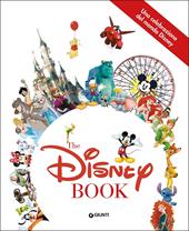 Una celebrazione del mondo Disney. The Disney book. Ediz. a colori