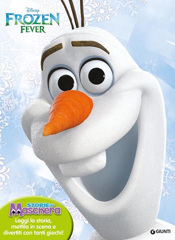 Storie in maschera. Frozen fever. Con gadget  - Libro Disney Libri 2018 | Libraccio.it