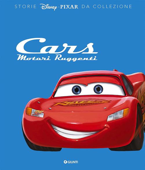 Cars. Motori ruggenti. Storie Disney da collezione. Ediz. a colori - Libro  Disney Libri 2017