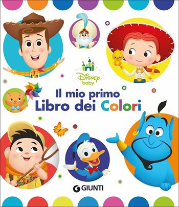 Il mio primo libro dei colori  - Libro Disney Libri 2018, Disney baby | Libraccio.it