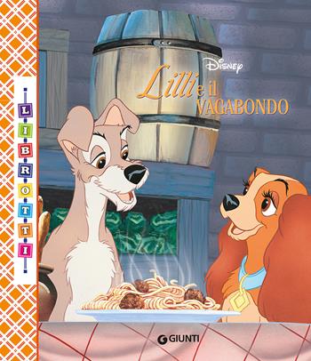Lilli e il vagabondo  - Libro Disney Libri 2018, Librotti | Libraccio.it