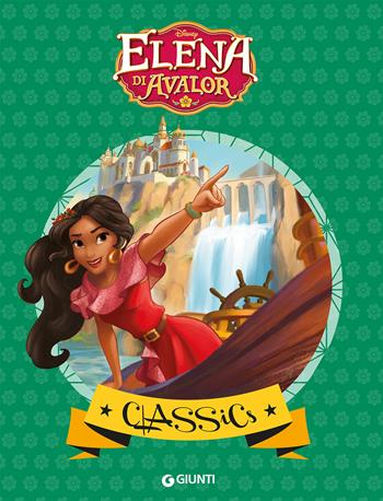 Elena di Avalor. Ediz. a colori  - Libro Disney Libri 2018, Classics | Libraccio.it