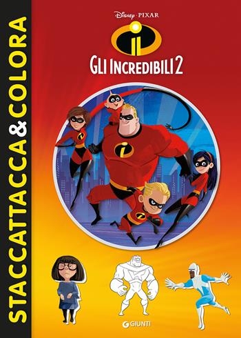 Gli Incredibili 2. Con adesivi  - Libro Disney Libri 2018, Staccattacca & colora | Libraccio.it