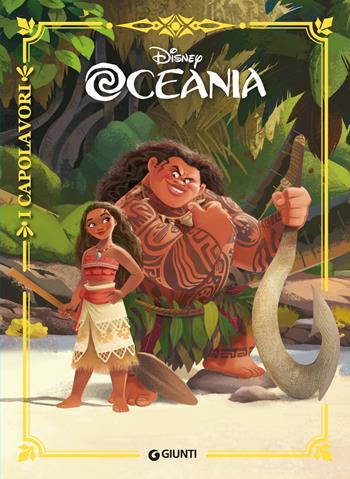Oceania  - Libro Disney Libri 2018, I capolavori Disney | Libraccio.it