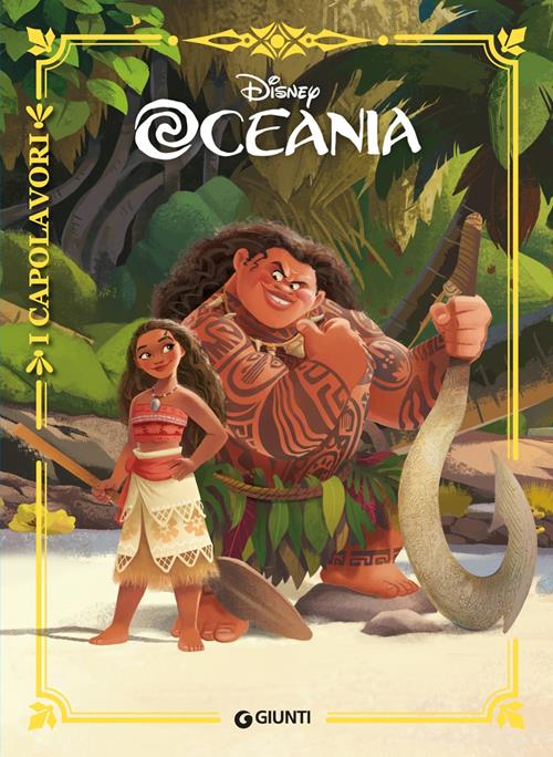 Oceania - Libro Disney Libri 2018, I capolavori Disney