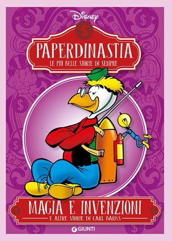 Magia e invenzioni e altre storie di Carl Barks. Paperdinastia. Le più belle storie di sempre  - Libro Disney Libri 2018, I capolavori di Carl Barks | Libraccio.it