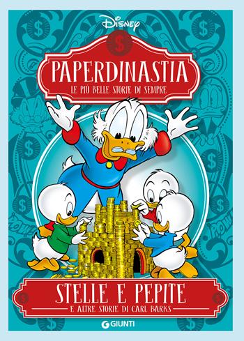 Stelle e pepite e altre storie di Carl Barks. Paperdinastia. Le più belle storie di sempre  - Libro Disney Libri 2018, I capolavori di Carl Barks | Libraccio.it