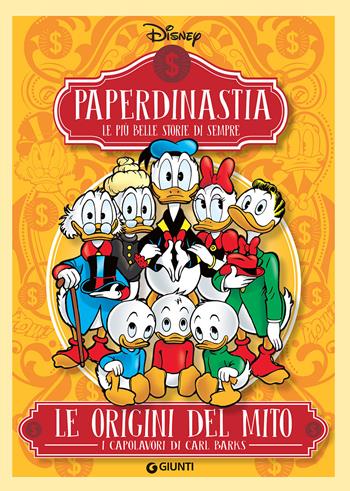 Le origini del mito. I capolavori di Carl Barks. Paperdinastia. Le più belle storie di sempre  - Libro Disney Libri 2018 | Libraccio.it