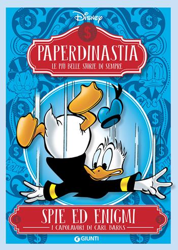 Spie ed enigmi. I capolavori di Carl Barks. Paperdinastia. Le più belle storie di sempre  - Libro Disney Libri 2018 | Libraccio.it