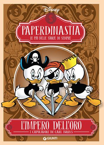 L'impero dell'oro. I capolavori di Carl Barks. Paperdinastia. Le più belle storie di sempre  - Libro Disney Libri 2018 | Libraccio.it
