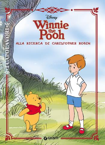 Winnie the Pooh alla ricerca di Christopher Robin  - Libro Disney Libri 2018, I capolavori Disney | Libraccio.it