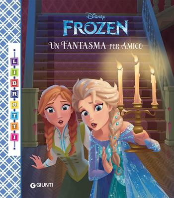 Un fantasma per amico. Frozen. Librotti  - Libro Disney Libri 2018 | Libraccio.it