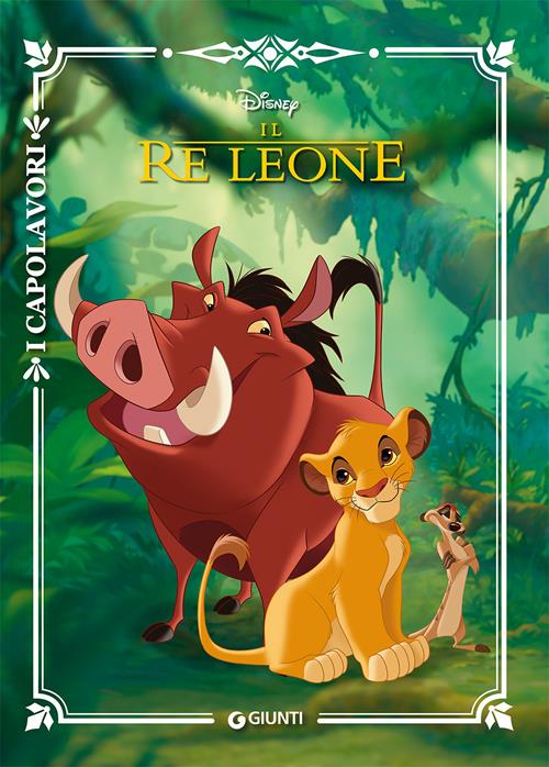 Il Re Leone - Walt Disney - Libro Disney Libri 2018, I capolavori Disney