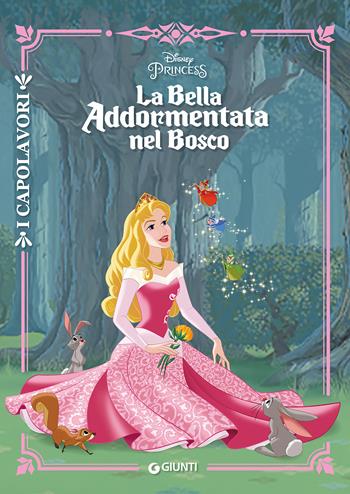 La bella addormentata nel bosco  - Libro Disney Libri 2018, I capolavori Disney | Libraccio.it