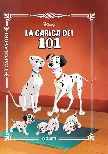 La carica dei 101  - Libro Disney Libri 2018, I capolavori Disney | Libraccio.it