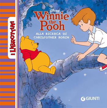 Winnie the Pooh alla ricerca di Christopher Robin  - Libro Disney Libri 2018, I librottini | Libraccio.it