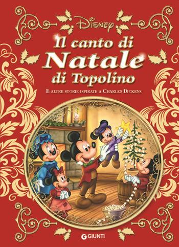 Il canto di Natale di Topolino e altre storie ispirate a Carles Dickens  - Libro Disney Libri 2018, Capolavori della letteratura | Libraccio.it