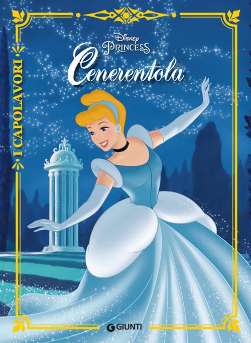 Cenerentola. Ediz. a colori - Libro Disney Libri 2019, I capolavori Disney