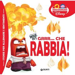 Grrr... che rabbia! Inside out  - Libro Disney Libri 2019, Gli emozionari | Libraccio.it
