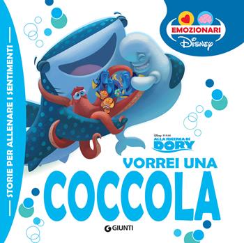 Vorrei una coccola. Alla ricerca di Dory  - Libro Disney Libri 2019, Gli emozionari | Libraccio.it