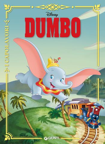 Dumbo  - Libro Disney Libri 2019, I capolavori Disney | Libraccio.it